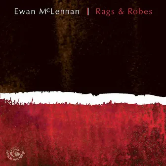 Rags & Robes by Ewan McLennan