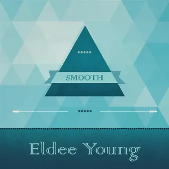 Smooth by Eldee Young