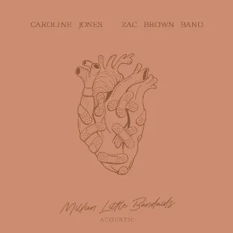 Million Little Bandaids (feat. Zac Brown Band) [Acoustic Version] by Caroline Jones