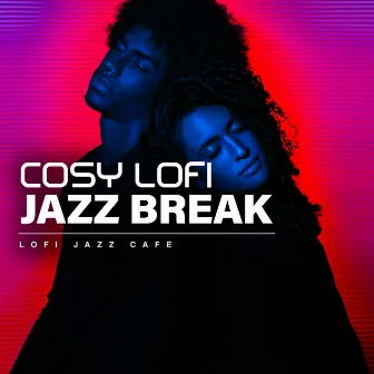 Cosy Lofi Jazz Break by Lofi Jazz Cafe