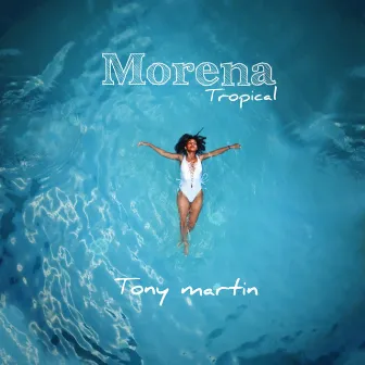 Morena Tropical by Tony Martin