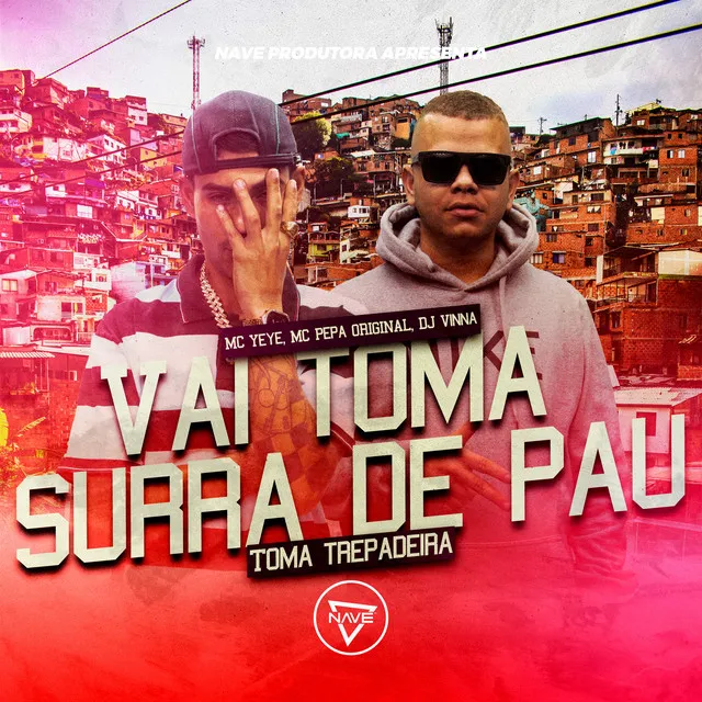 Toma Trepadeira- Vai Toma Surra de Pau