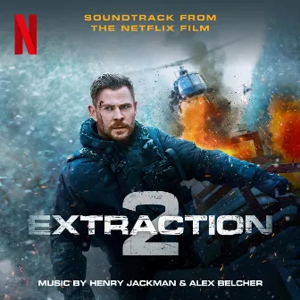 Extraction 2 (Soundtrack from the Netflix Film) by Alex Belcher