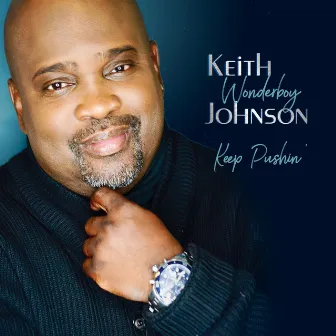 Keep Pushin' by Keith Wonderboy Johnson