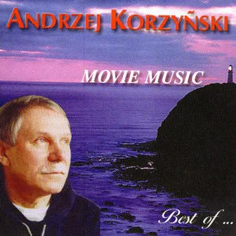 Movie Music: Best of Andrzej Korzyñski by Andrzej Korzyński