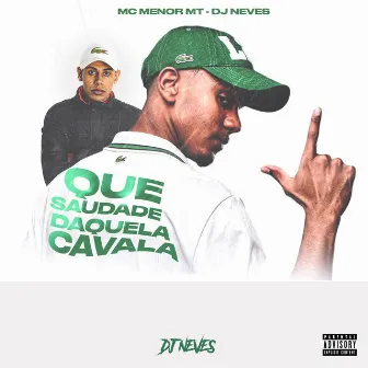 Que Saudade Daquela Cavala by DJ NEVES