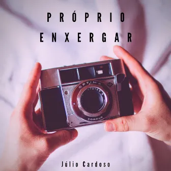 Próprio Enxergar by Júlio Cardoso