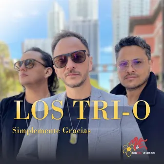 Simplemente Gracias by Los Tri-O