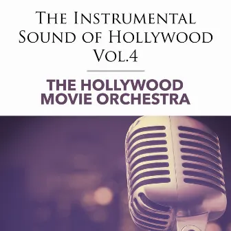 The Instrumental Sound of Hollywood - Vol.4 by The Hollywood Movie Orchestra