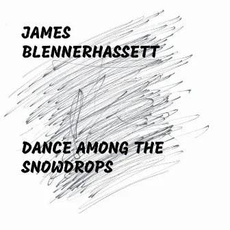 Dance Among the Snowdrops by James Blennerhassett