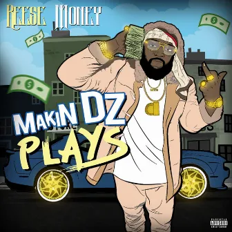 Makin' DZ Plays by Reese Money