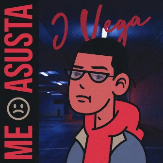 Me Asusta by J Vega