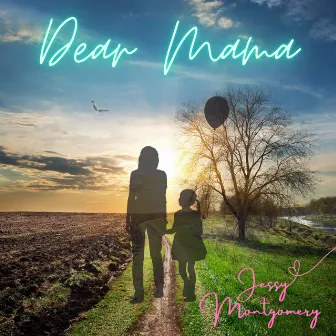 Dear Mama by Jessy Montgomery