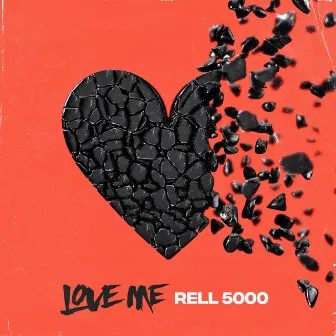 Love Me by Rell 5000