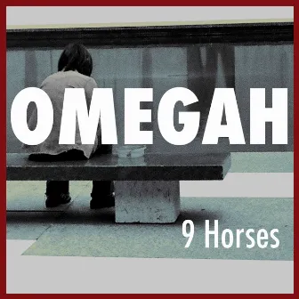 Omegah by 9 Horses