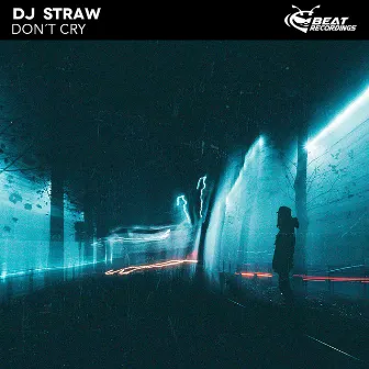 Don´t Cry by DJ Straw