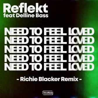 Need To Feel Loved (Richie Blacker Remix) by Reflekt