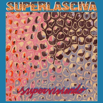 Superviviendo by Superlasciva