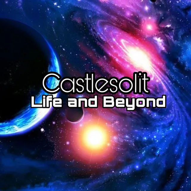 Life and Beyond