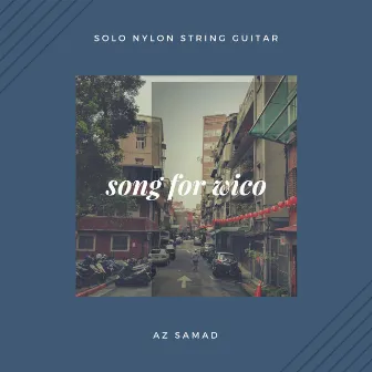 Song for Wico by Az Samad