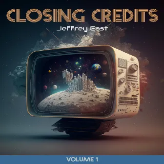 Closing Credits, Vol. 1 by Jeffrey East