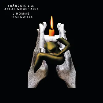 L’homme Tranquille by Frànçois & The Atlas Mountains