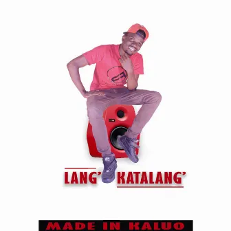 Made in Kaluo by Lang Katalang