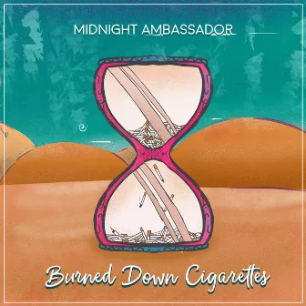 Burned Down Cigarettes by Midnight Ambassador