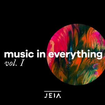 Music in Everything, Vol. I by Jeia