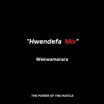 Hwendefa Mix by WekwaMarara