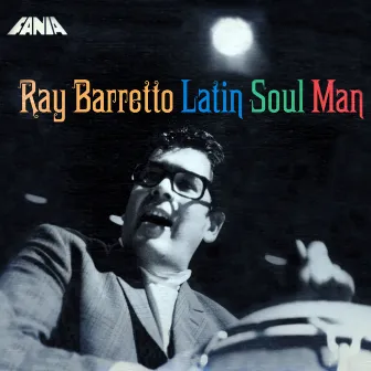 The Latin Soul Man by Ray Barretto