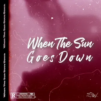 When The Sun Goes Down by RDIN