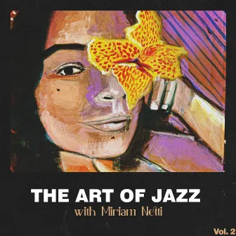 The Art of Jazz with Miriam Netti, Vol. 2 by Miriam Netti