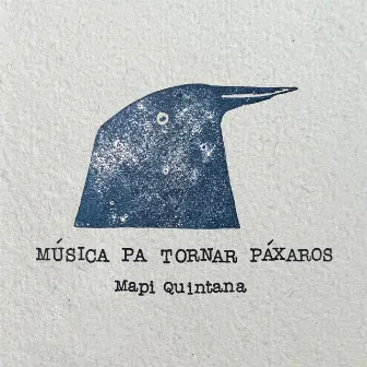 Música Pa Tornar Páxaros by Mapi Quintana