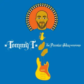 The Prester John Sessions by Tommy T