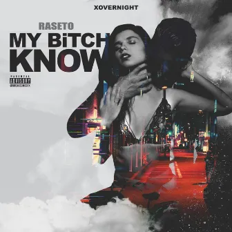 My Bitch Know by Raseto