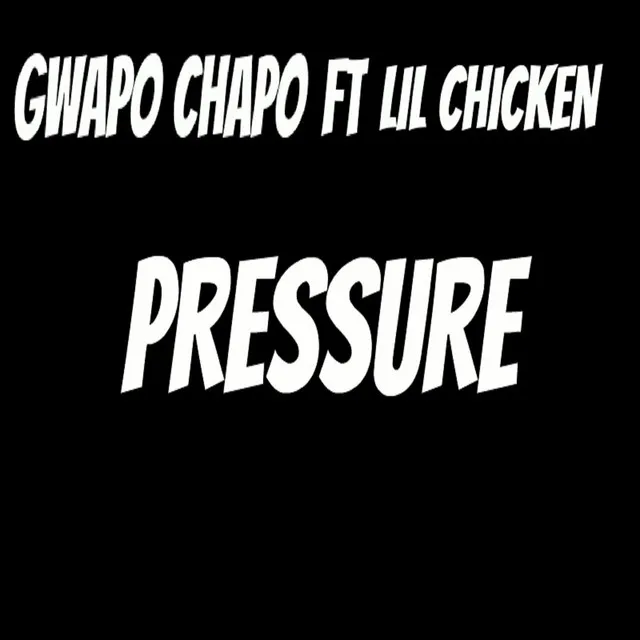 Pressure (feat. Lil Chicken)