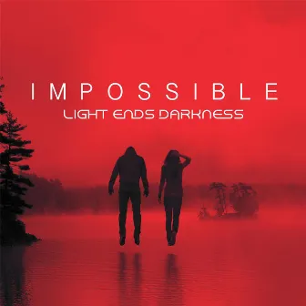 Impossible by Light Ends Darkness