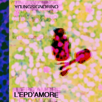 L'epd'amore by Young Signorino