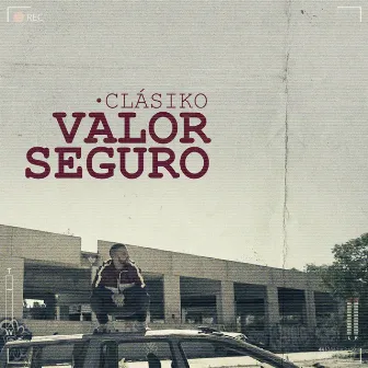 Valor seguro by Clásiko y Klayt