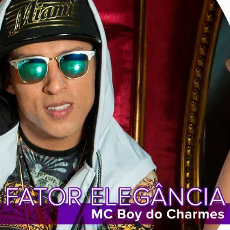 Fator Elegância by Mc Boy do Charmes