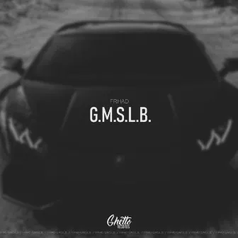 G.M.S.L.B by FRHAD