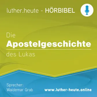 Die Apostelgeschichte des Lukas (Luther.heute) by Waldemar Grab