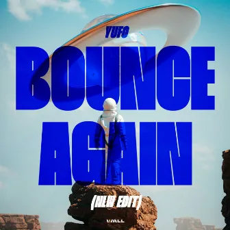 Bounce Again (NLW Edit) by Yufo