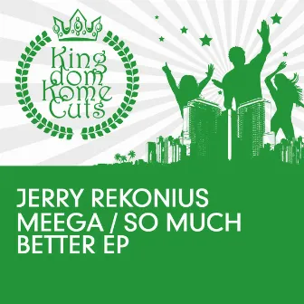 Meega / So Much Better Ep by Jerry Rekonius