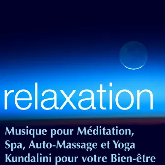 Relaxation – Musique pour Méditation, Spa, Auto-Massage et Yoga Kundalini pour votre Bien-être by Bansuri Flute Meditation Music Masters