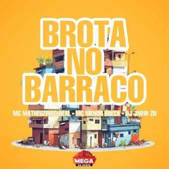 BROTA NO BARRACO by MC MENOR BRECK