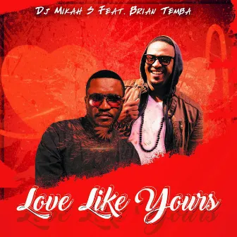 Love Like Yours by DJ Mikah S