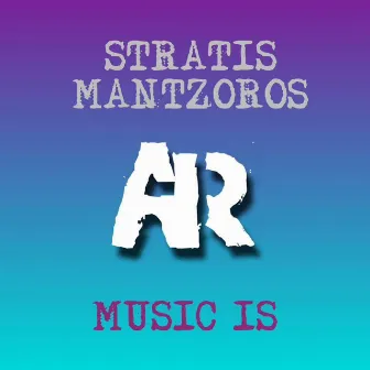 Music Is EP by Stratis Mantzoros