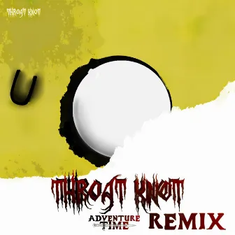 Hora de Aventura (Remix) by Throat Knot